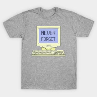 Never Forget Your Old Computer T-Shirt